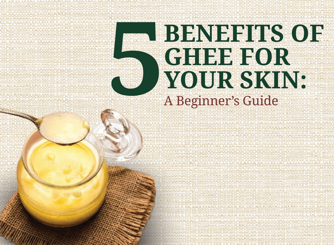 5 Benefits of Ghee for Your Skin Complete Guide Svarasya SVARASYA